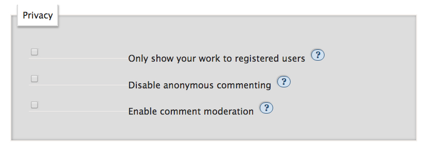 Privacy options when posting or editing a work: only show to registered users, disable anonymous commenting, enable comment moderation